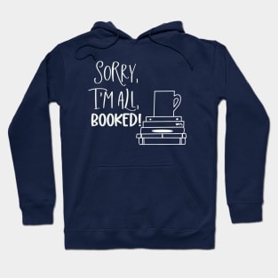 Sorry, I'm All Booked Hoodie